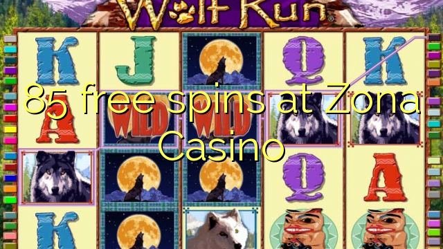 85 free spins at Zona  Casino