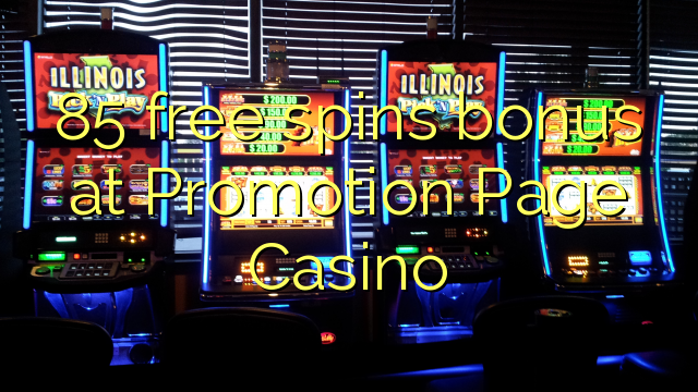 85 free spins bonus at Promotion Page Casino