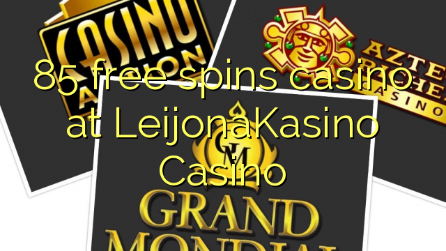 85 giros gratis de casino en casino LeijonaKasino