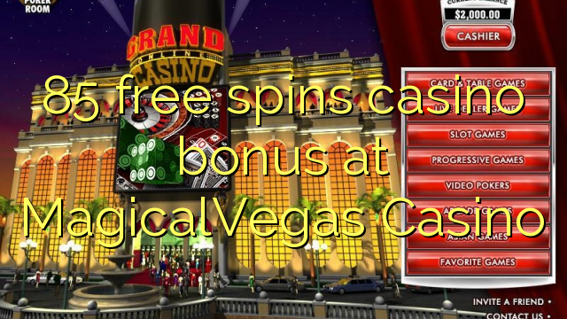 85 free spins casino bonus at MagicalVegas Casino