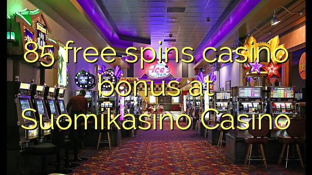 85 free spins casino bonus at Suomikasino Casino