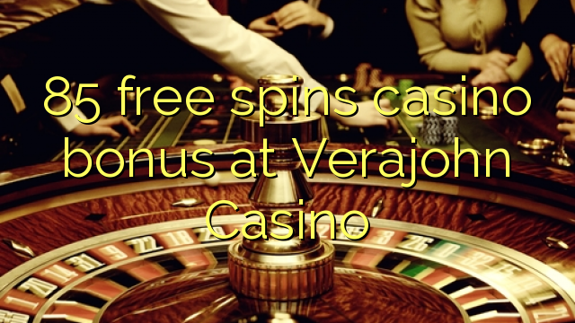85 gratis spins casino bonus på Verajohn Casino
