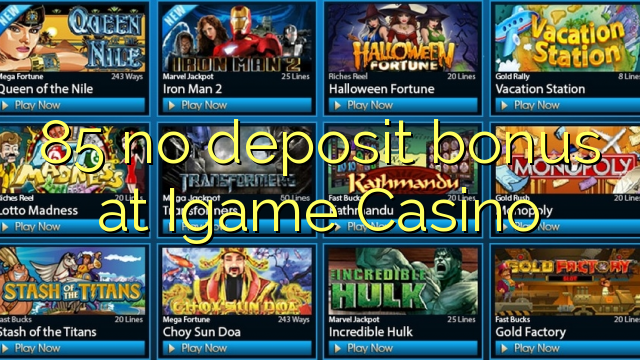 85 no deposit bonus at Igame Casino