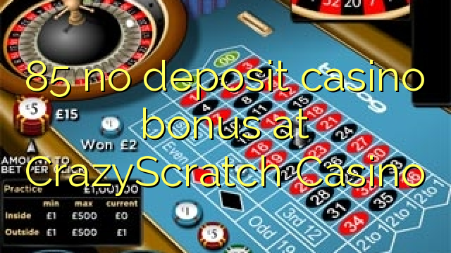 Ang 85 walay deposit casino bonus sa CrazyScratch Casino