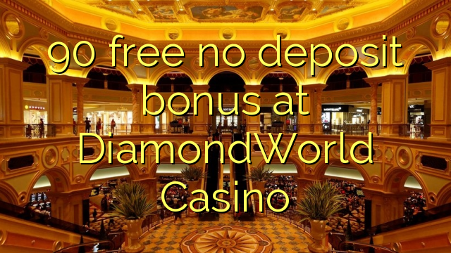 90 free no deposit bonus at DiamondWorld Casino