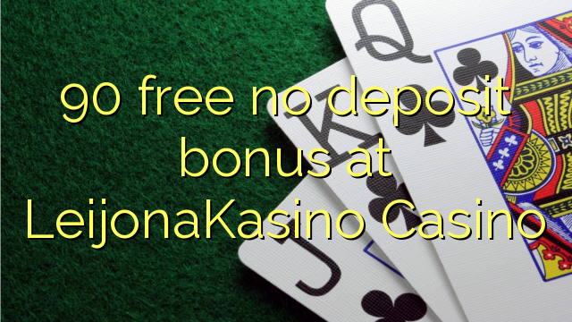 90 libertar nenhum bônus de depósito no Casino LeijonaKasino