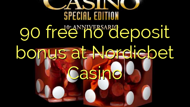 90 free no deposit bonus at Nordicbet Casino