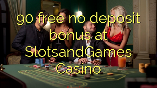 90 free no deposit bonus at SlotsandGames Casino