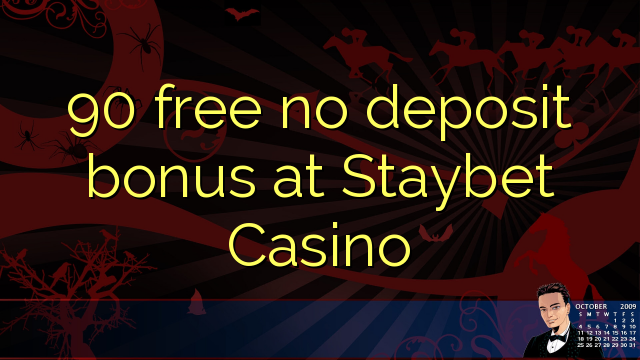 90 free no deposit bonus at Staybet Casino