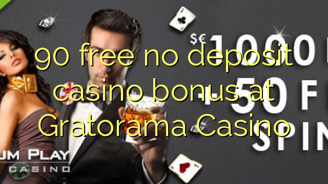 90 free no deposit casino bonus at Gratorama Casino