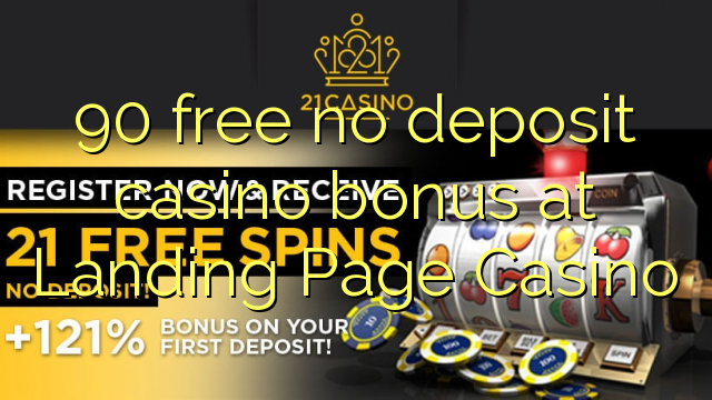 90 free no deposit casino bonus at Landing Page Casino