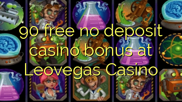 90 free no deposit casino bonus at Leovegas Casino