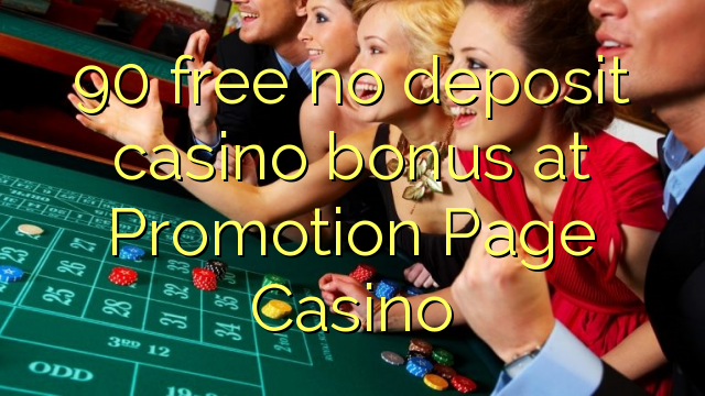 90 free no deposit casino bonus at Promotion Page Casino