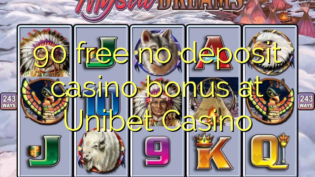 90 ngosongkeun euweuh bonus deposit kasino di Unibet Kasino