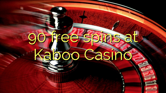 90 free spins at Kaboo Casino