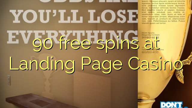 90 free spins på Landing Page Casino