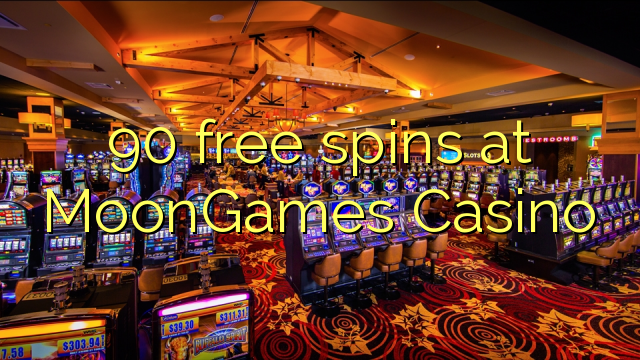 90 rrotullime falas në MoonGames Casino