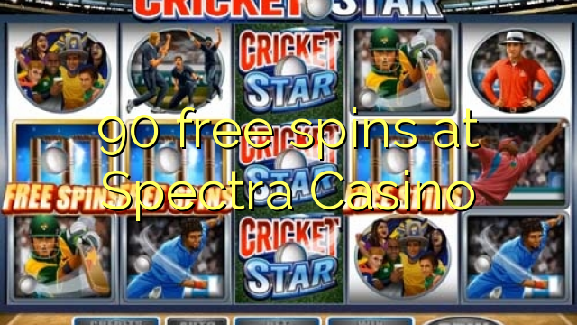 90 free spins at Spectra Casino