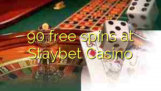 90 spins senza à Staybet Casino