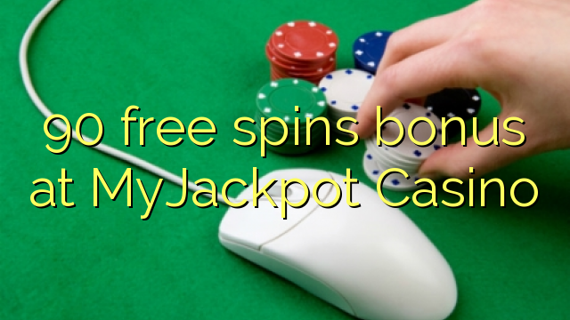 90 free spins bonus at MyJackpot Casino