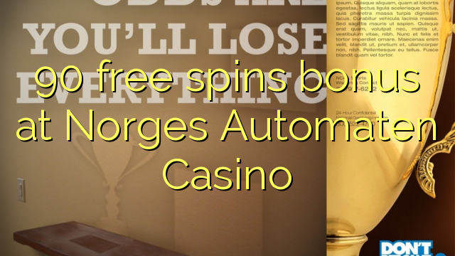 90 free spins bonus at Norges Automaten Casino