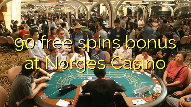 90 free spins bonus at Norges Casino