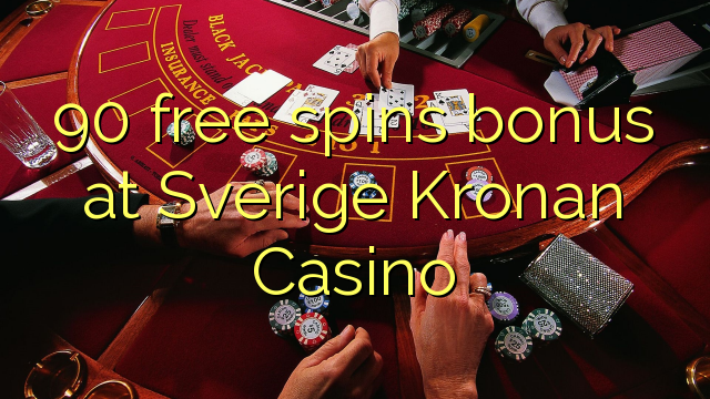 90 free spins bonus at Sverige Kronan Casino