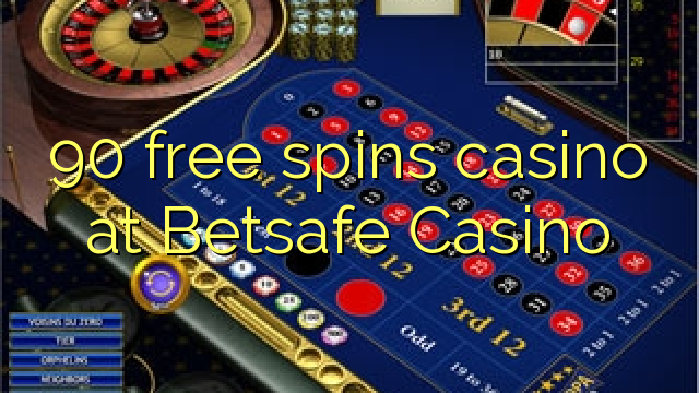 90 zadarmo točí kasíno na Betsafe Casino