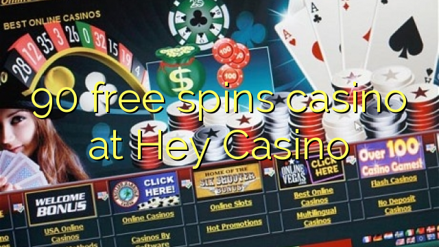 90 free spins casino at Hey  Casino