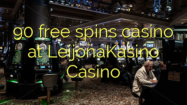 90 free spins casino at LeijonaKasino Casino