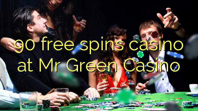 90 senza spins Casinò à Mr Green Casino