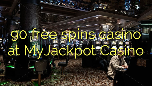 90 უფასო ტრიალებს კაზინო MyJackpot Casino