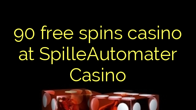 Ang 90 free spins casino sa SpilleAutomater Casino