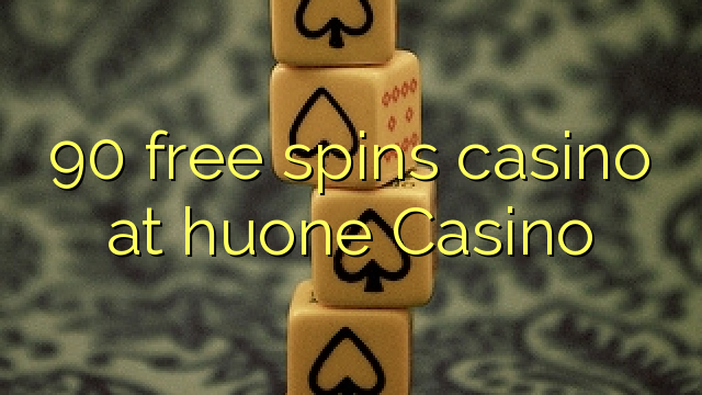 90 free spins casino at huone Casino