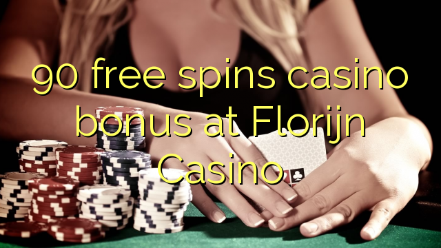 90 free spins casino bonus at Florijn  Casino