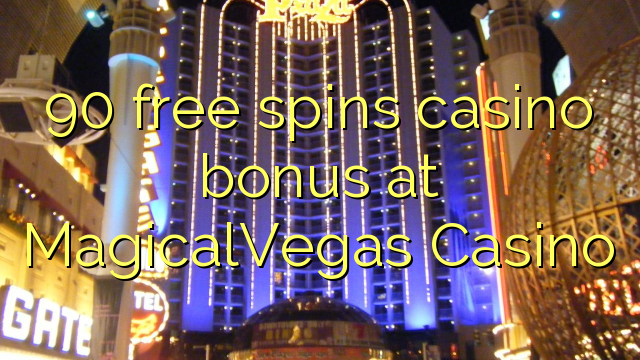 MagicalVegas Casino मा 90 मुक्त स्पिन क्यासिनो बोनस