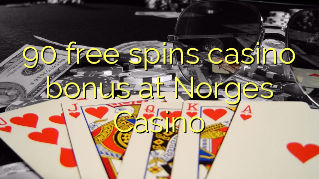90 bez otočení kasino bonus na Norges kasinu