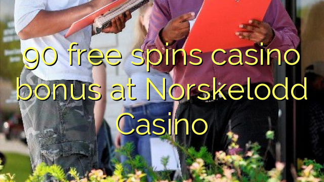 90 free spins casino bonus at Norskelodd Casino