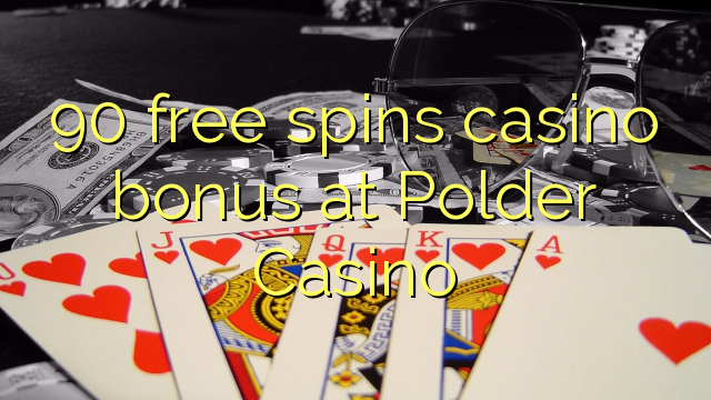 90 free spins casino bonus at Polder Casino