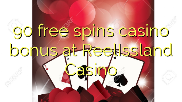 90 free spins casino bonus at ReelIssland Casino