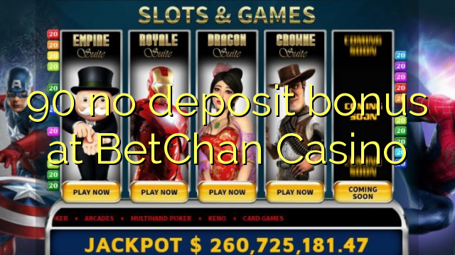 90 tiada bonus deposit di BetChan Casino
