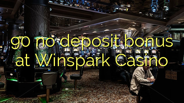 90 no deposit bonus at Winspark Casino