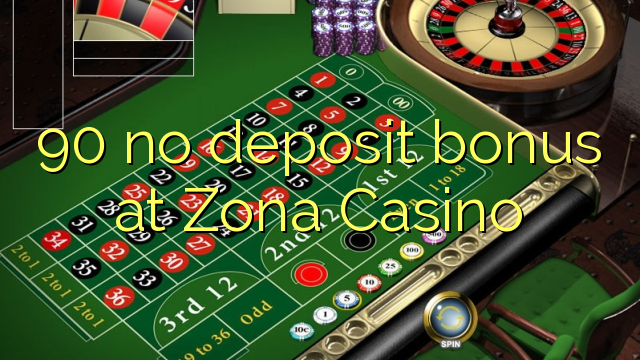 90 ingen insättningsbonus på Zona Casino