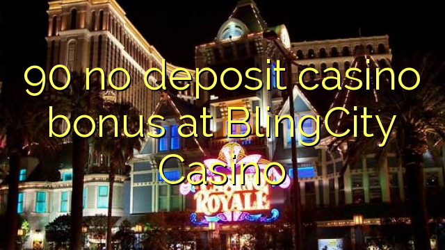 90 no deposit casino bonus at BlingCity Casino