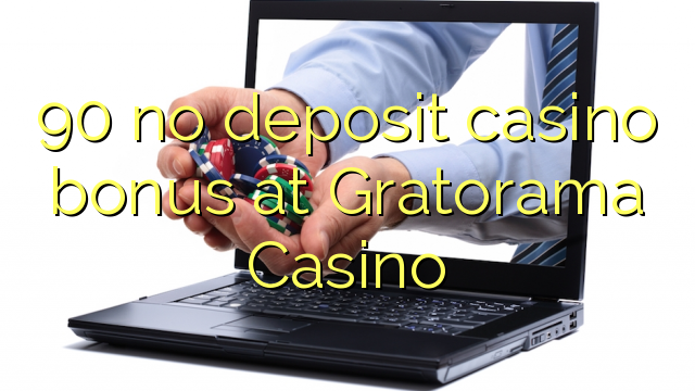 90 no deposit casino bonus at Gratorama Casino