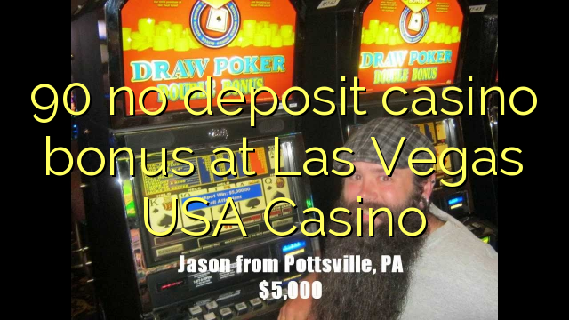 90 no deposit casino bonus at Las Vegas USA Casino