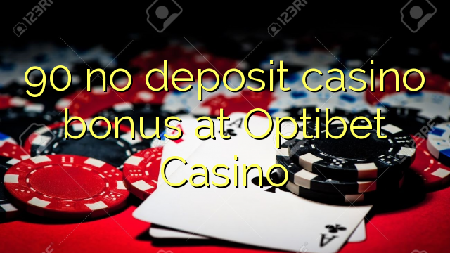 90 no deposit casino bonus na Optibet Casino