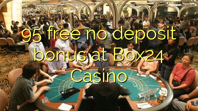 95 gratis no deposit bonus bij Box24 Casino