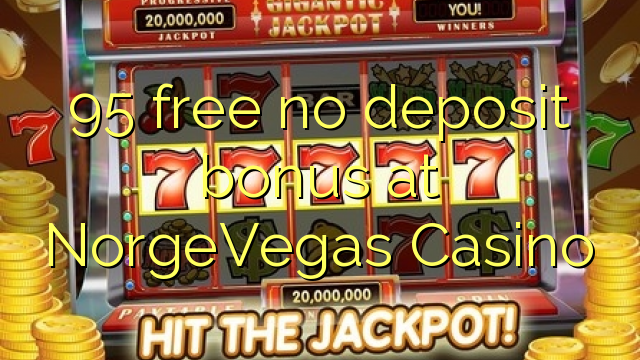 95 free no deposit bonus at NorgeVegas Casino