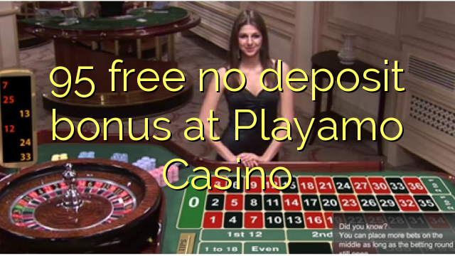 95 free no deposit bonus at Playamo Casino